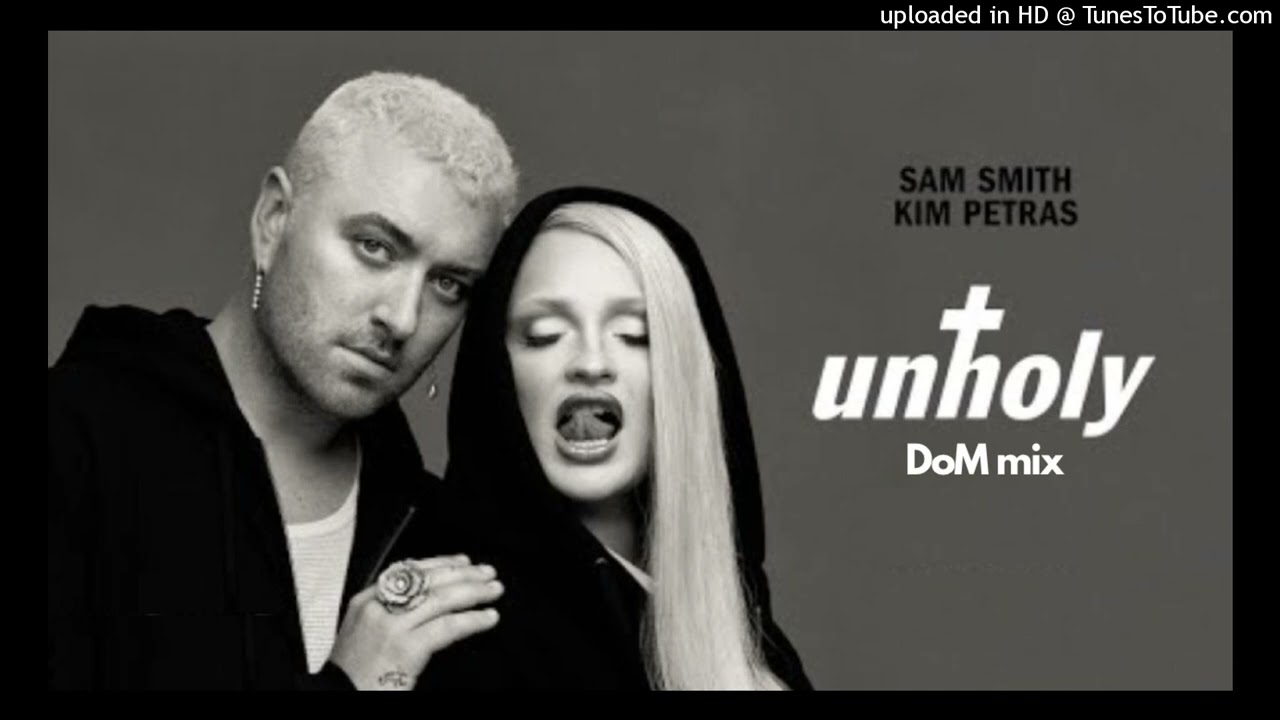 SAM SMITH ft. KIM PETRAS  Unholy (DoM mix)
