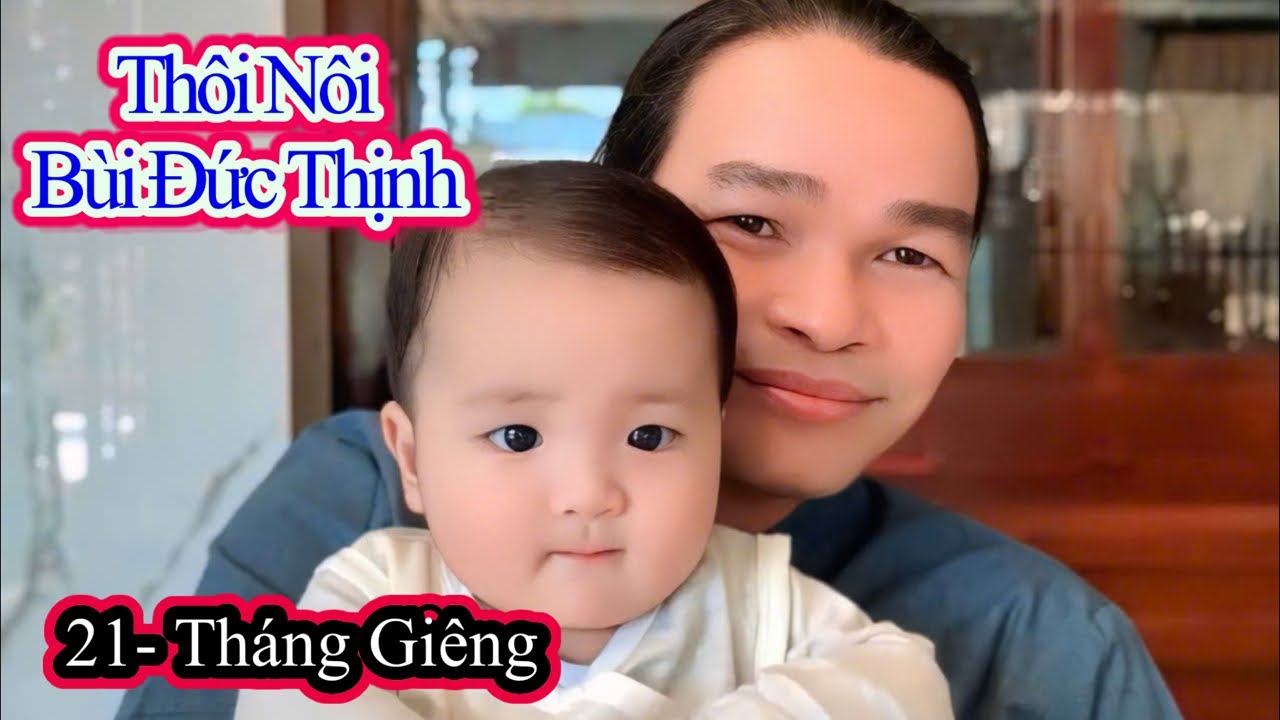 Mừng Thôi Nôi Bùi Đức Thịnh 09-03 nhằm 21 tháng giêng