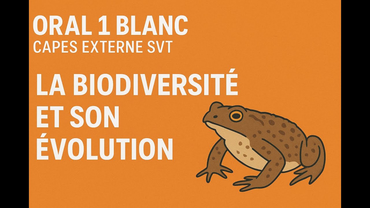 🚀 Oral 1 blanc de leçon - CAPES externe SVT - La biodiversité et son évolution - Terminale ES
