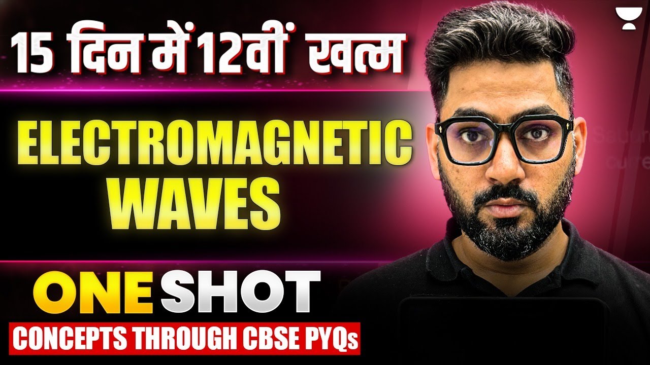 Electromagnetic Waves Class 12 Physics | From Concepts to PYQs – All in One Shot🔥| Sunil Sir