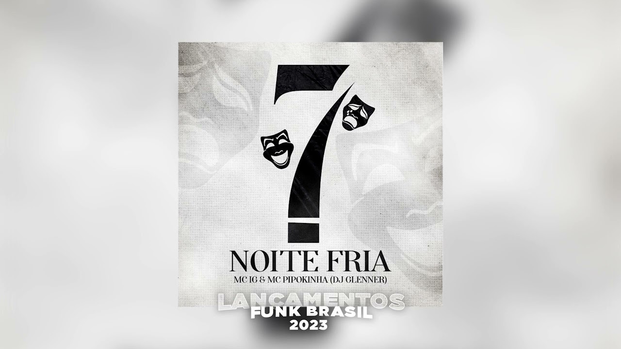 MC IG e MC Pipokinha - Noite Fria