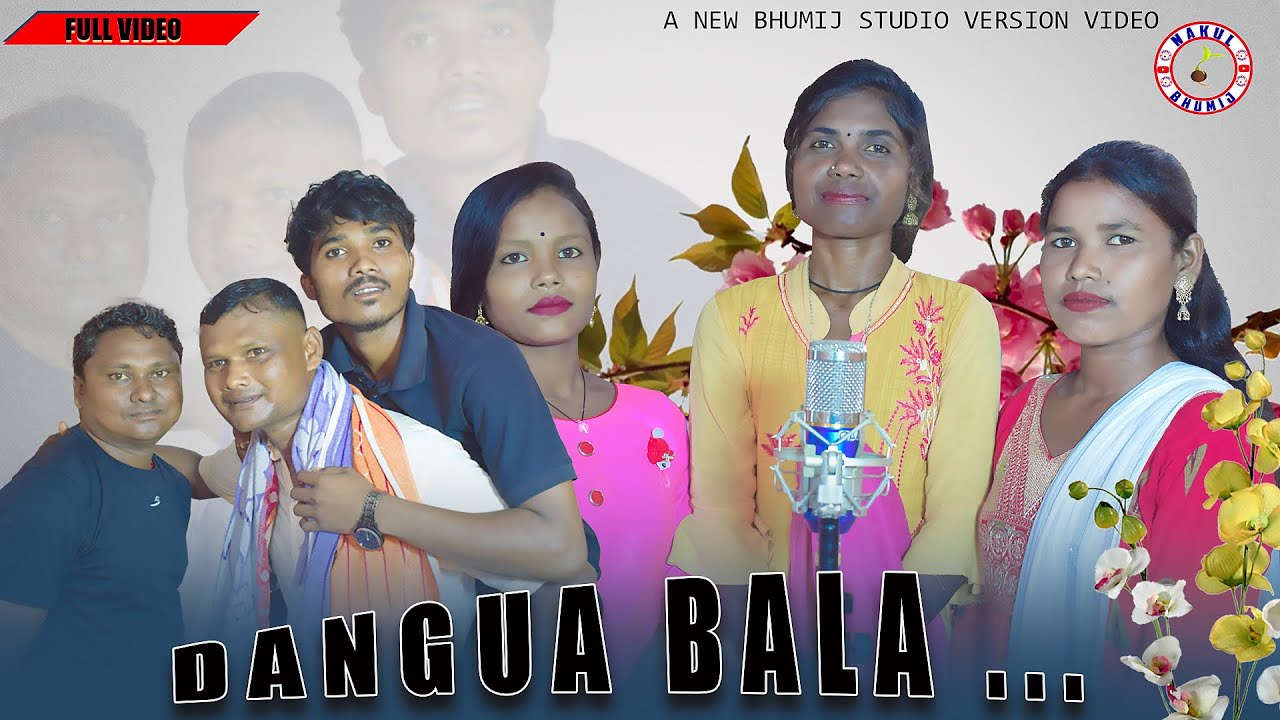 DANGUA BALA ll New Bhumij studio version video 2023