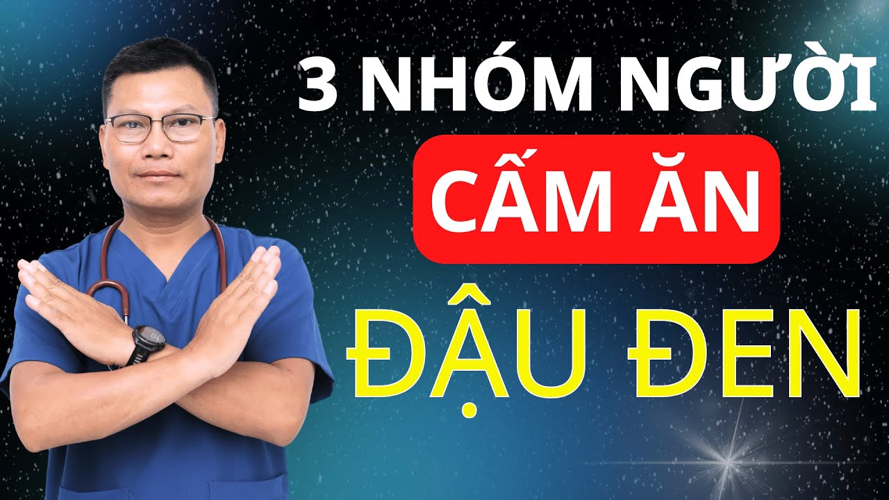 CẢNH BÁO: 3 NHÓM NGƯỜI NGUY HIỂM KHI DÙNG ĐẬU ĐEN – 8 LỢI ÍCH CỦA ĐẬU ĐEN | Tuấn Thầy Thuốc