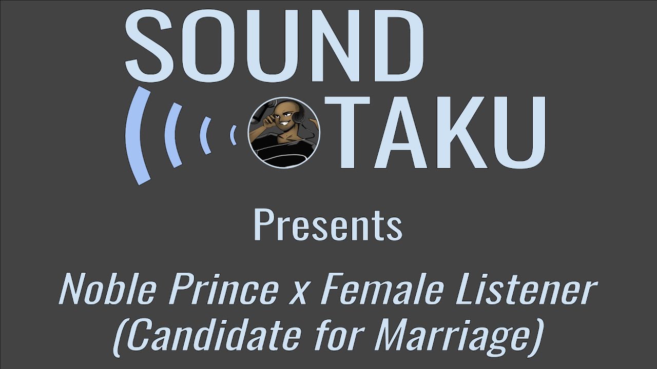 Noble Prince x Female Listener (Candidate for Marriage) [Roleplay Audio]