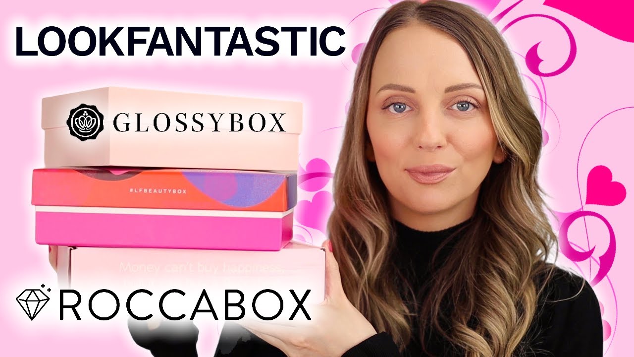 Beauty Subscription Boxes March 2021 Unboxing - Glossybox, LookFantastic, Roccabox