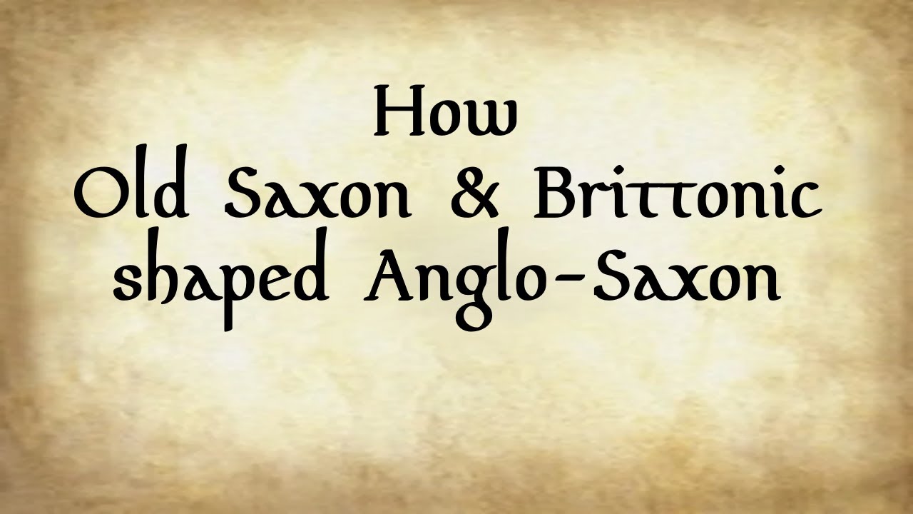 How Old Saxon and Brittonic shape Anglo-Saxon