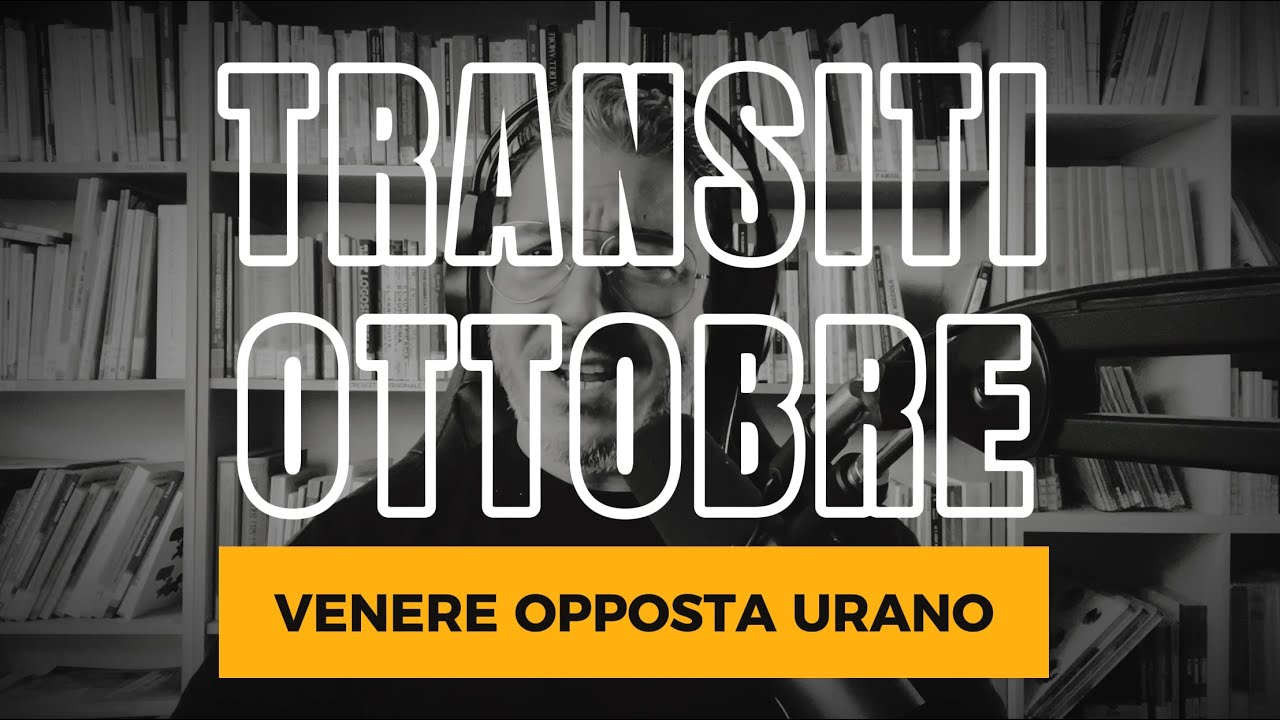 Transiti Ottobre 2024: Venere in Scorpione Opposizione Urano in Toro