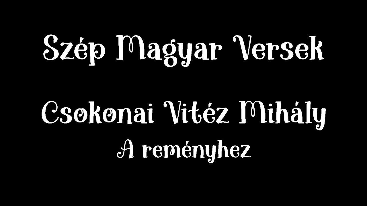 3. Csokonai Vitéz Mihály - A reményhez  |  Szép Versek