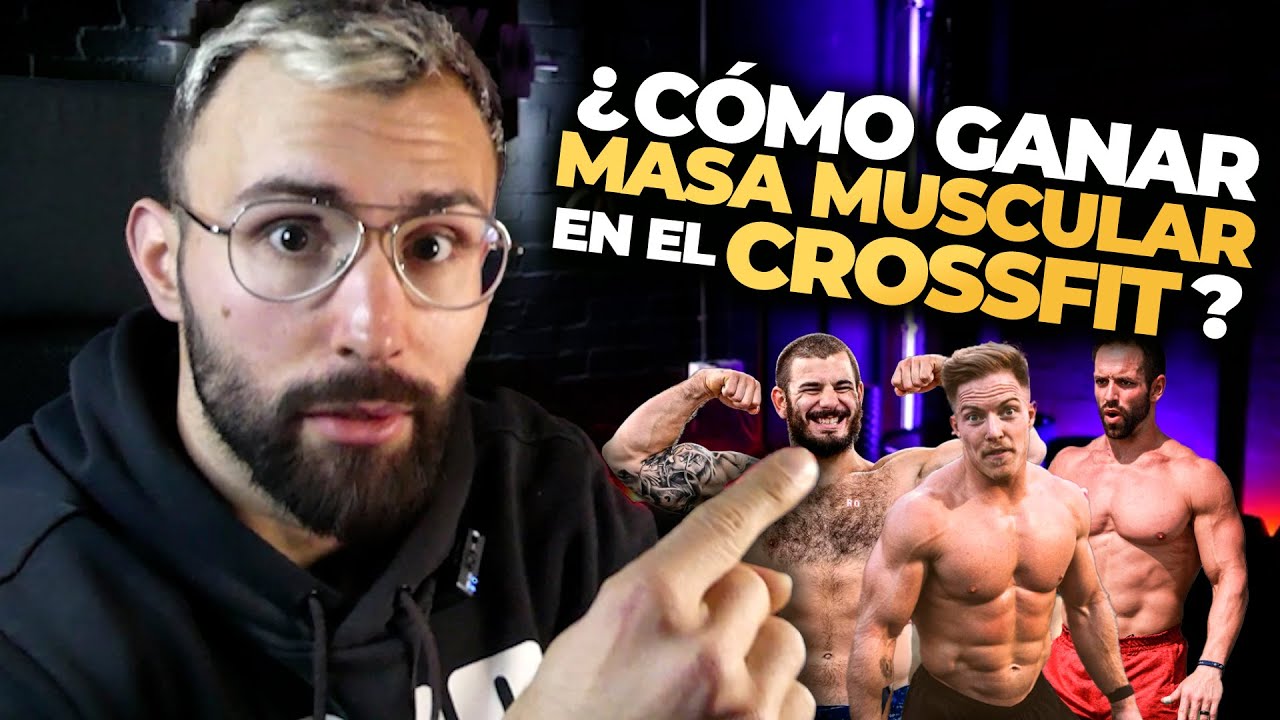 👉 ¿Se puede GANAR MASA MUSCULAR con el Crossfit?