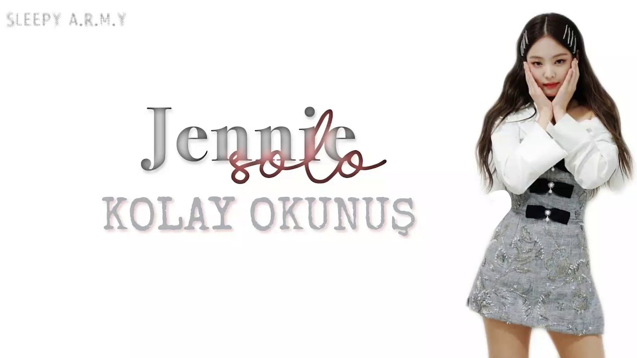 JENNIE 'SOLO' (Kolay Okunuş-Easy Lycris)
