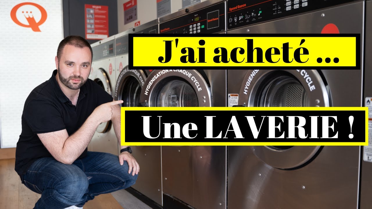 J'ai acheté une LAVERIE AUTOMATIQUE !