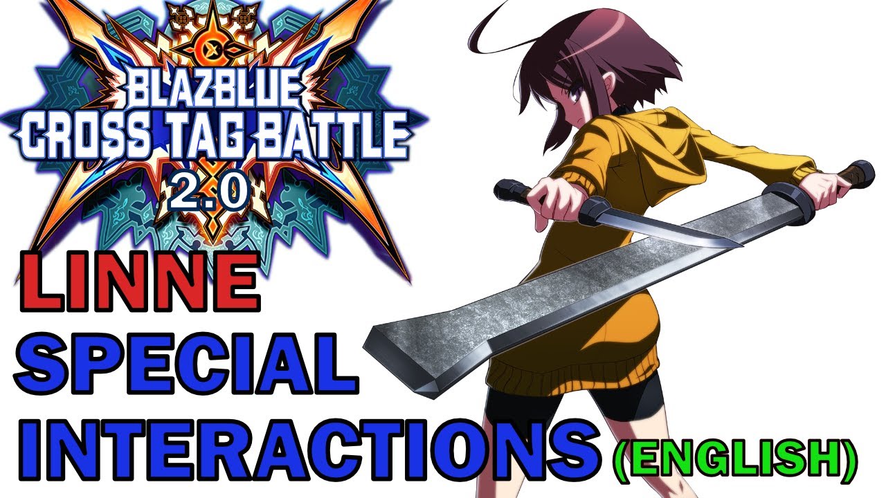 Blazblue Cross Tag Battle 2.0 All Linne Special Interactions in English (BBTAG)