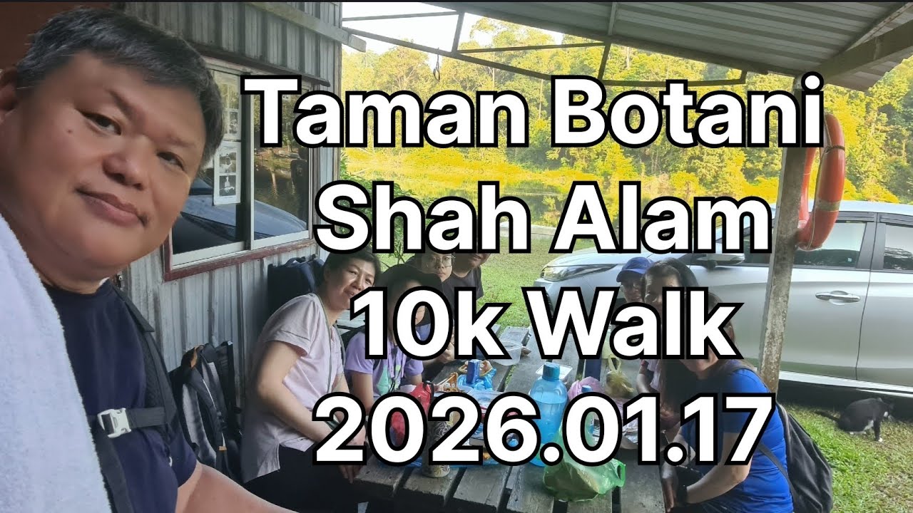 260117 Taman Botani Shah Alam 10k Walk updated