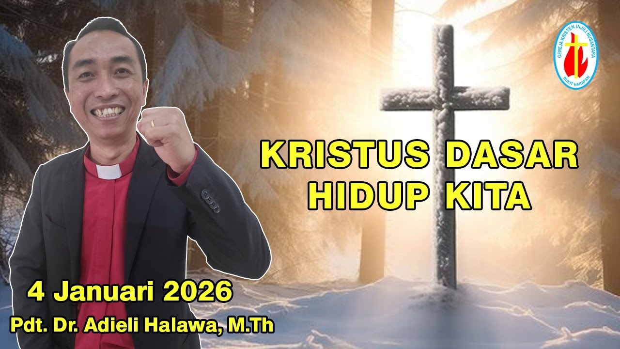 Khotbah 4 Januari 2026 [Kristus dasar hidup kita]