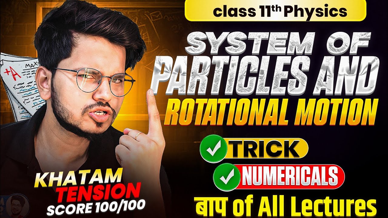 SYSTEM OF PARTICLES AND ROTATIONAL MOTION IMPORTANT NUMERICALS FOR CLASS 11 PHYSICS 2025 🔥||MUNILSIR