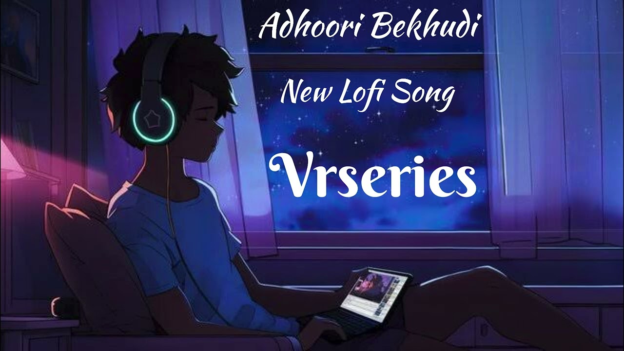 Adhoori Bekhudi &ndash; Midnight Sad Love Song for Arijit Singh Fans #AdhooriBekhudi#ArijitSinghStyle#Sad