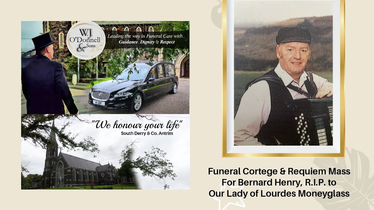 Funeral Cortege & Requiem MassFor Bernard Henry, R.I.P. toOur Lady of Lourdes Moneyglass