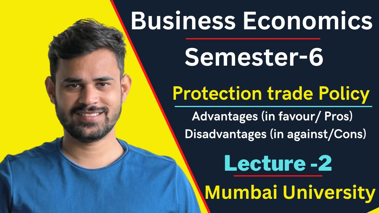 TYBCOM Business Economics Semester-6 | Lecture 2 | Protection Trade Policy | University of Mumbai