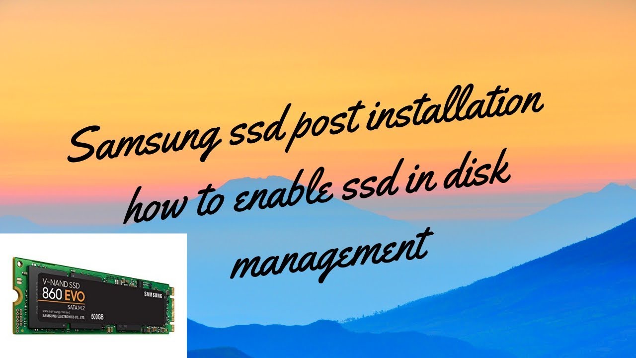 Samsung 860evo m.2 ssd post installation/ how to enable samsung ssd in disk management