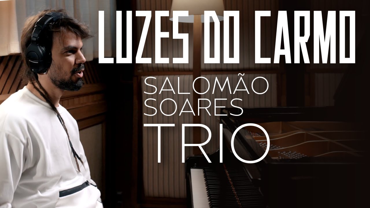 Salomão Soares Trio | Luzes do Carmo