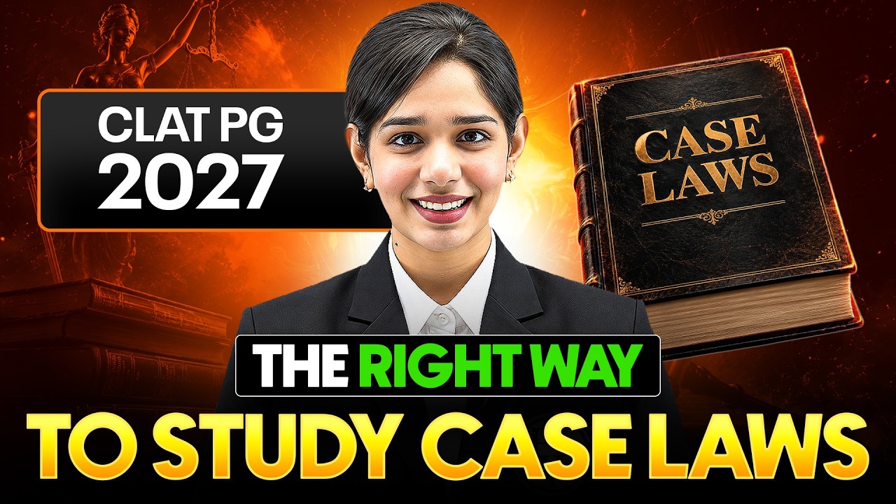 CLAT PG 2027 Case Laws Strategy | How Many Years of Judgments Should You Study?