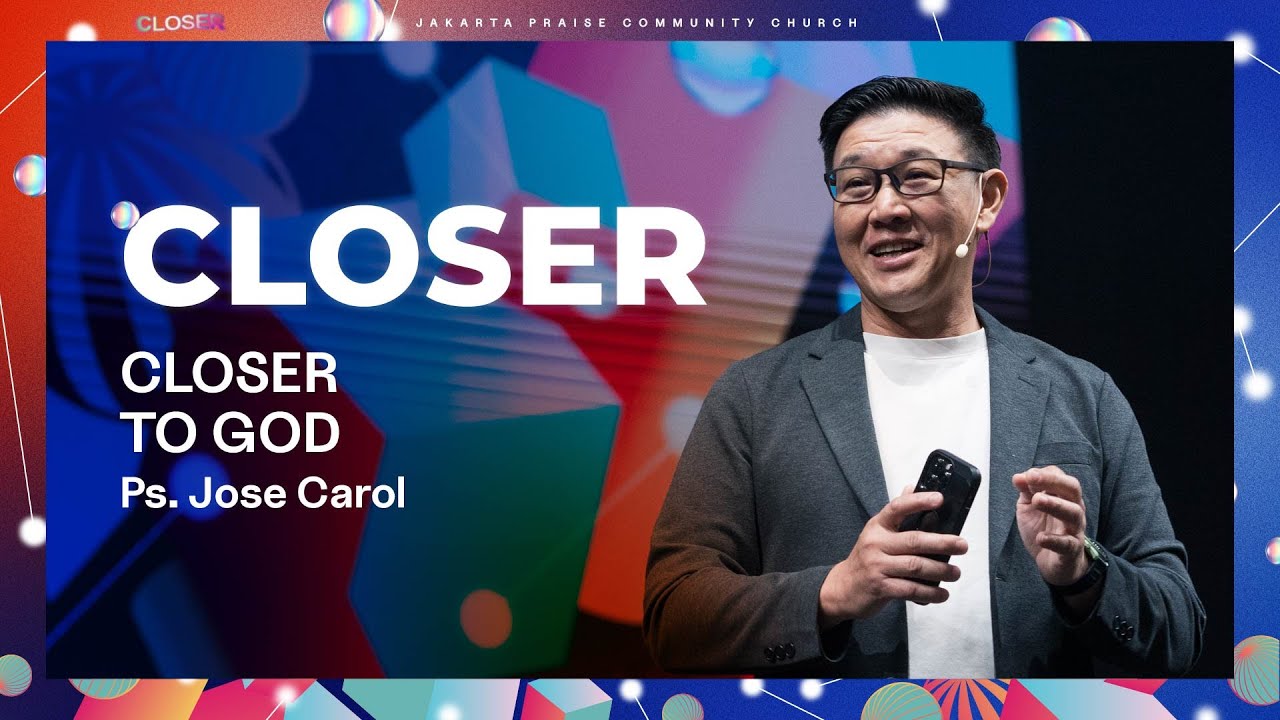 Closer to God | Closer | Ps. Jose Carol