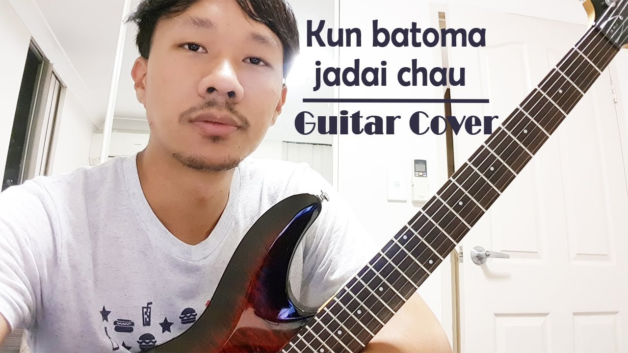 Kun bato ma jadai chau Guitar Cover - Nana band | Topman Garbuja