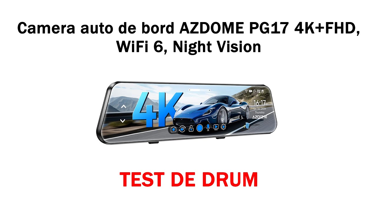 Test de drum camera auto de bord AZDOME PG17 4K+FHD