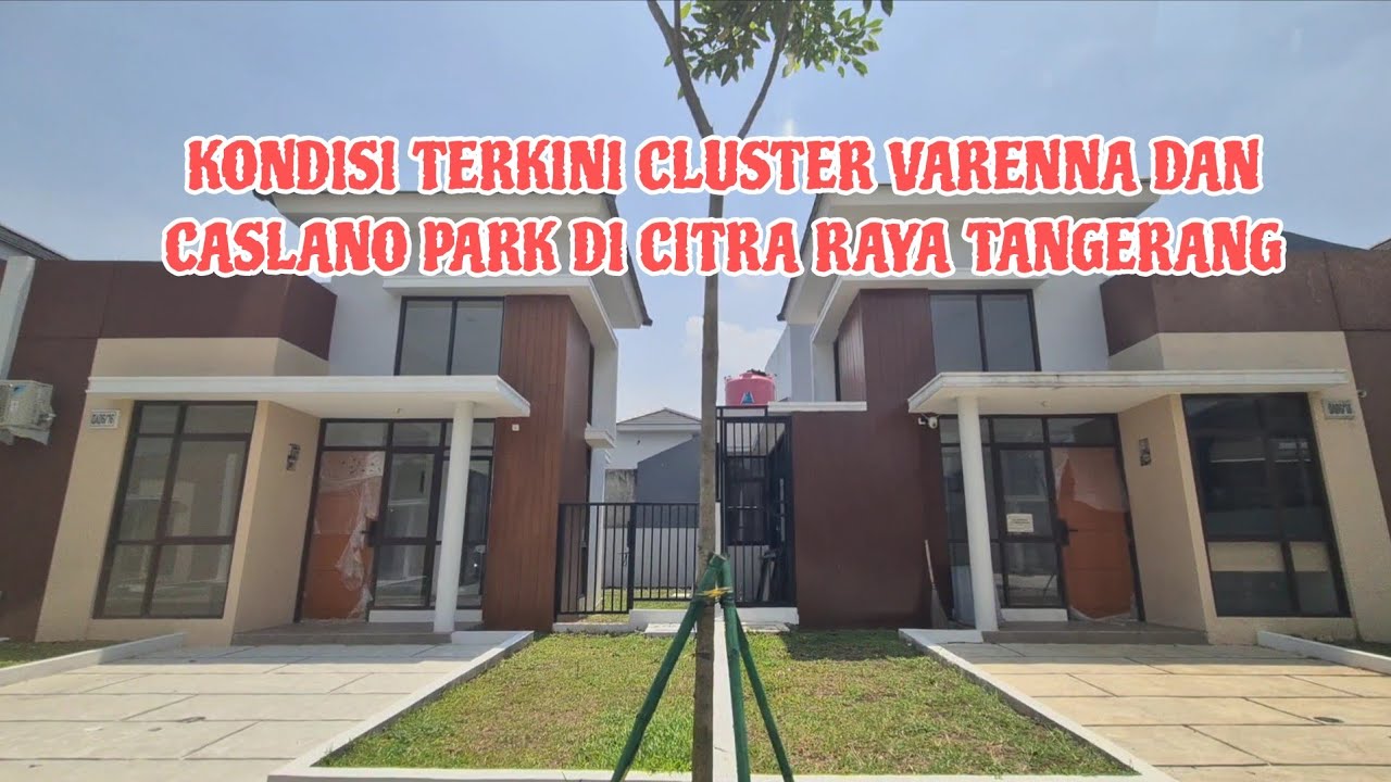 Kondisi terkini Cluster Varenna dan Caslano Park di Citra Raya Tangerang setelah serah terima!!