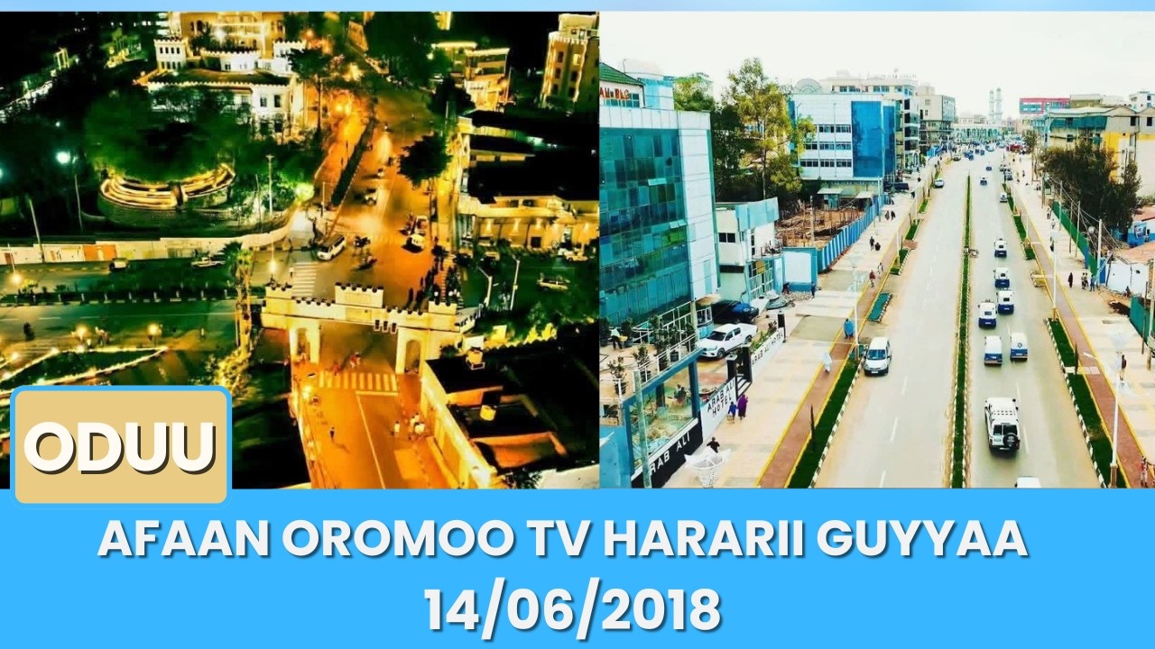 Afaan Oromoo TV Hararii Guyyaa 14/06/2018