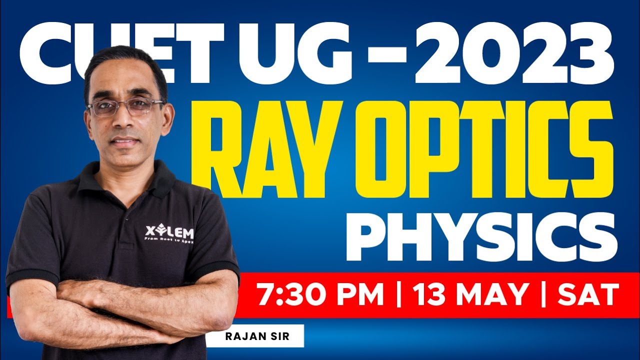 CUET UG 2023 Physics: Ray Optics | XYLEM CUET