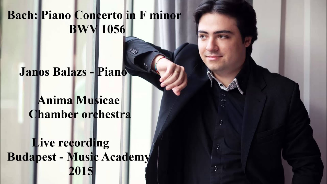 Janos Balazs plays: Bach Piano Concerto in F minor BWV 1056