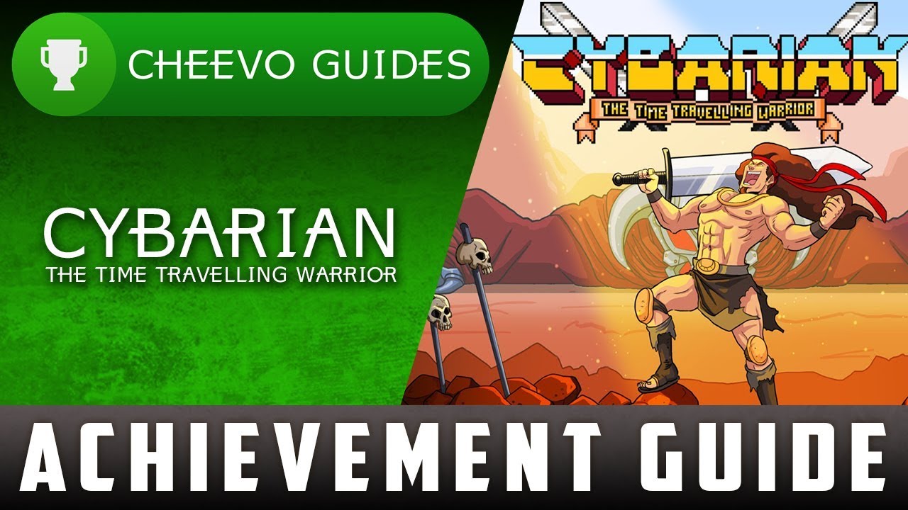 Cybarian: The Time Traveling Warrior - Achievement / Trophy Guide - 100%