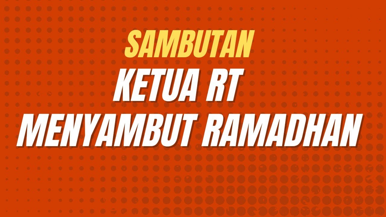 SAMBUTAN KETUA RT MENYAMBUT BULAN SUCI RAMADHAN