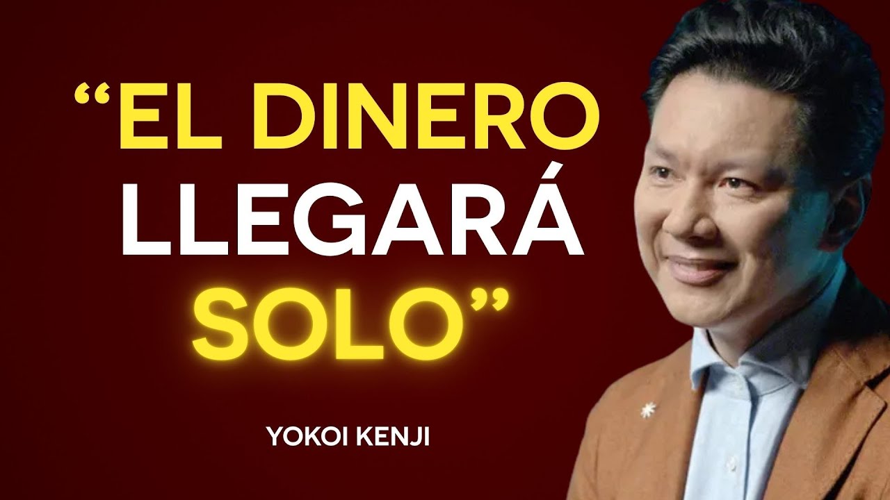 SI HACES ESTO, el DINERO VENDRÁ SOLO | Yokoi Kenji
