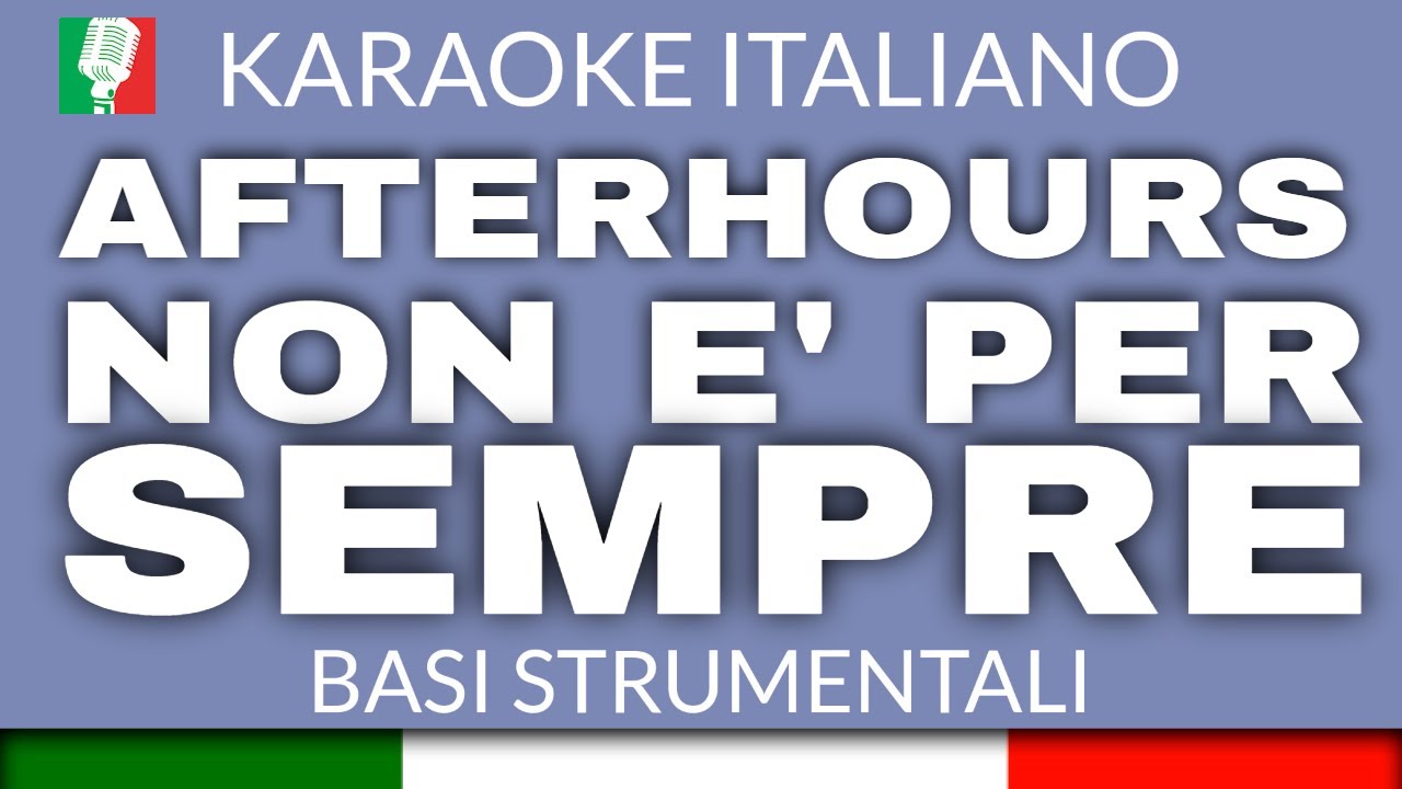 AFTERHOURS - NON E' PER SEMPRE (KARAOKE STRUMENTALE) [base karaoke italiano]🎤