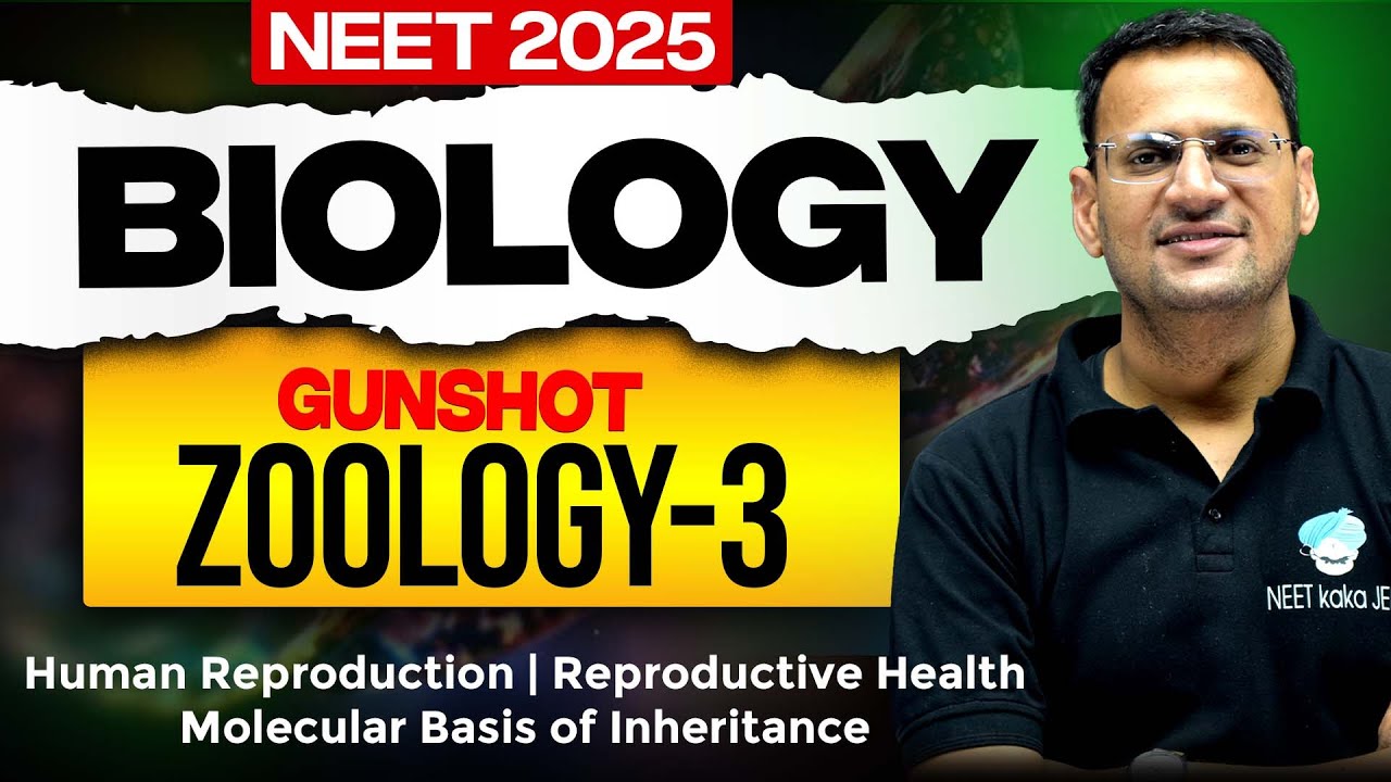 Human Reproduction | Reproductive Health | Molecular Basis of Inheritance | Zoology for NEET #3