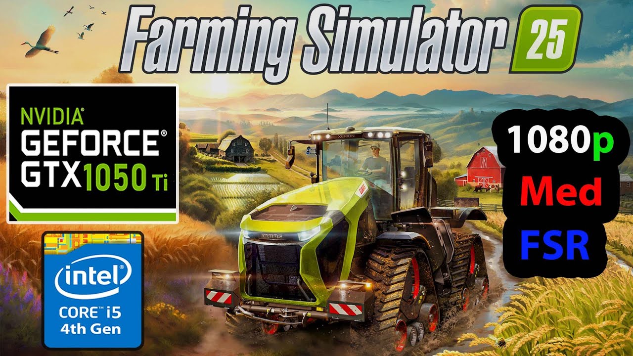Farming Simulator 25 Gameplay Gtx 1050 Ti i5 4590 Settings
