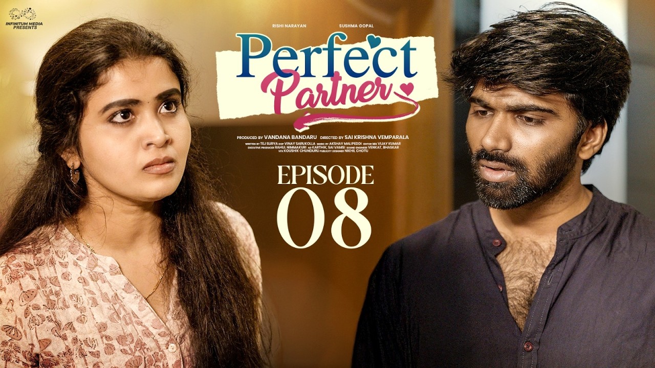 Perfect Partner || Episode - 8 || Sushma Gopal || Rishi Narayan | Telugu Web Series 2026 | Infinitum