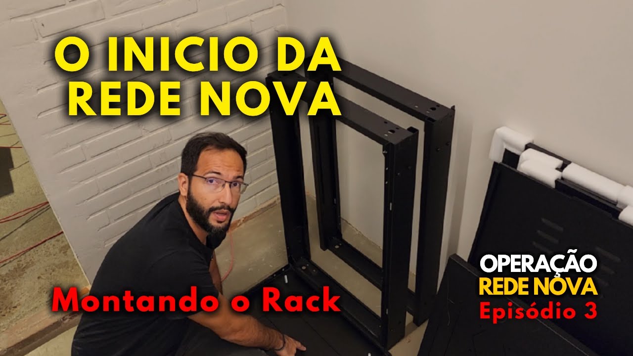 Montando o Rack que vai mudar tudo na Operação Rede Nova - Episódio 3
