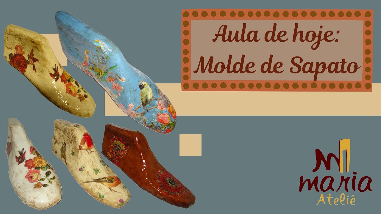 Do LIXO ao LUXO - com PAPEL Maché fiz um molde de sapato pra Decoração - Maria Ateliê