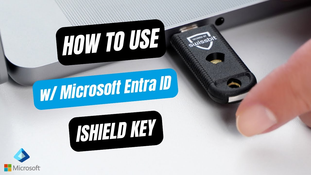 iShield Key with Microsoft Entra ID  | HOW TO USE | Swissbit