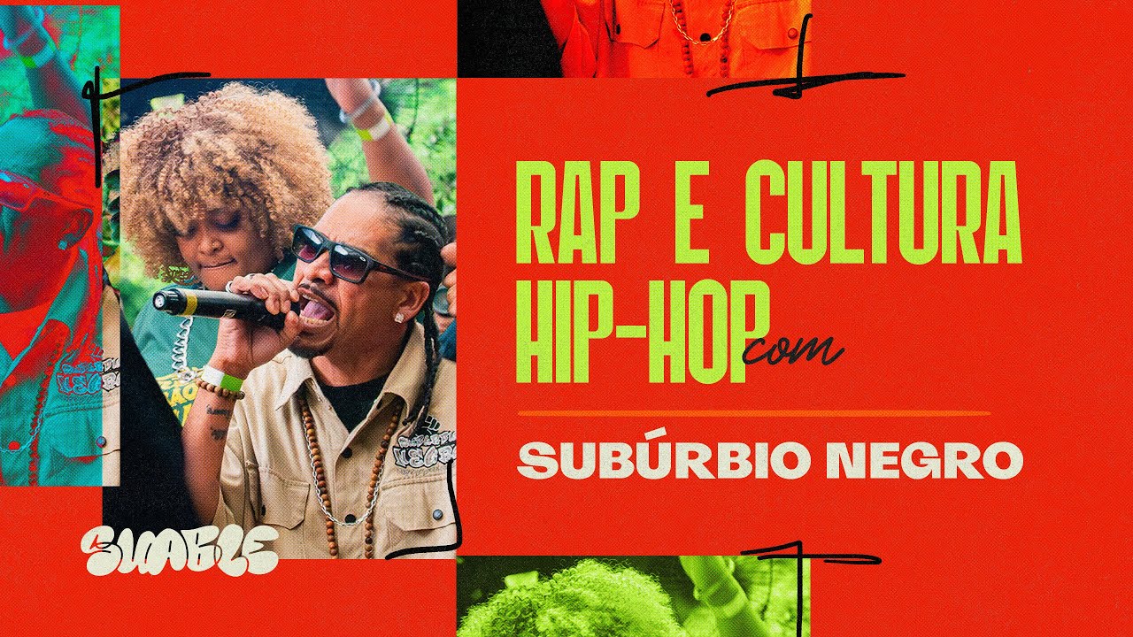 RAP E CULTURA HIP-HOP - Suable com [Grupo Subúrbio Negro]