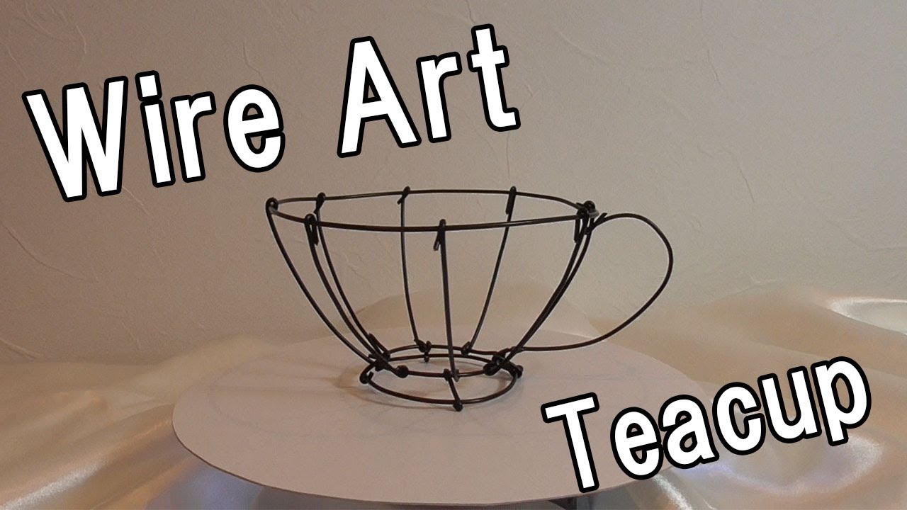 Wire Art Teacup tutorial
