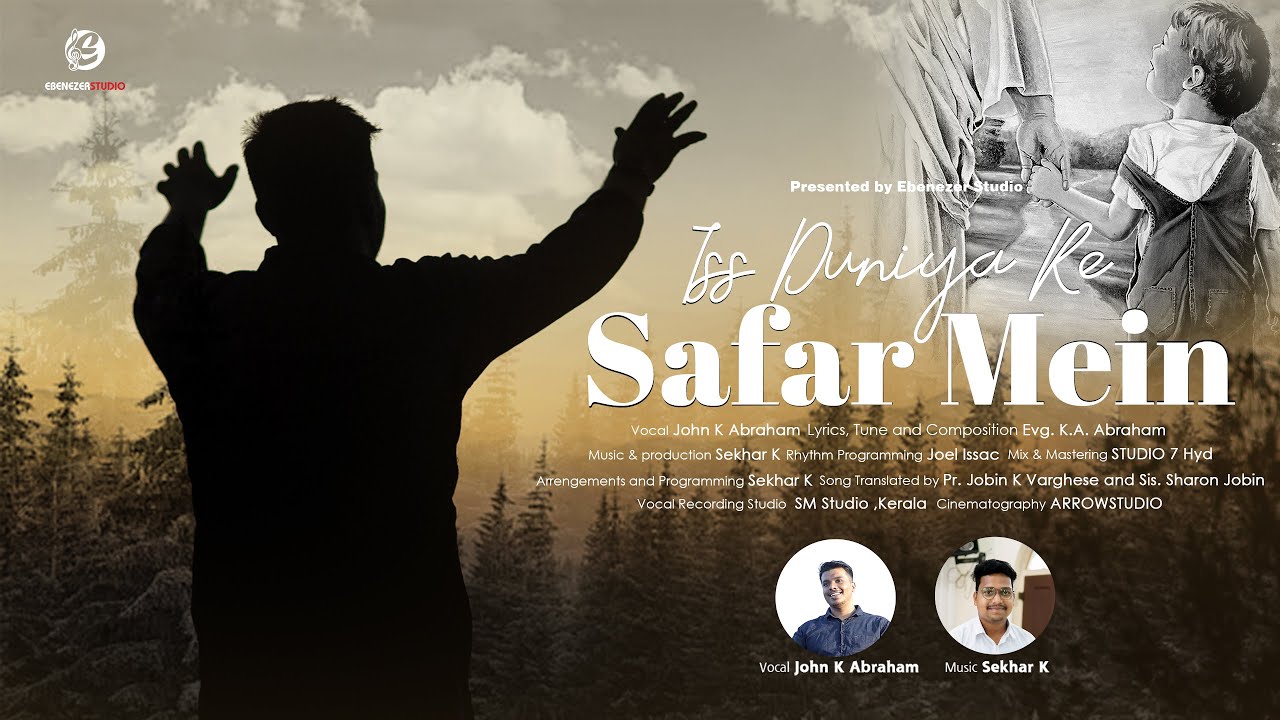 Iss Duniya Ke Safar Mein |  Sekhar K | John K Abraham | EbenEzer studio | New Christian Song 2024.