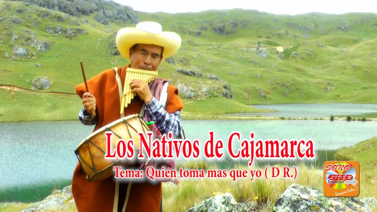 NATIVOS DE CAJAMARCA (Quien toma mas que yo ) EXITOS DE ORO OFICIAL YOUTUBE