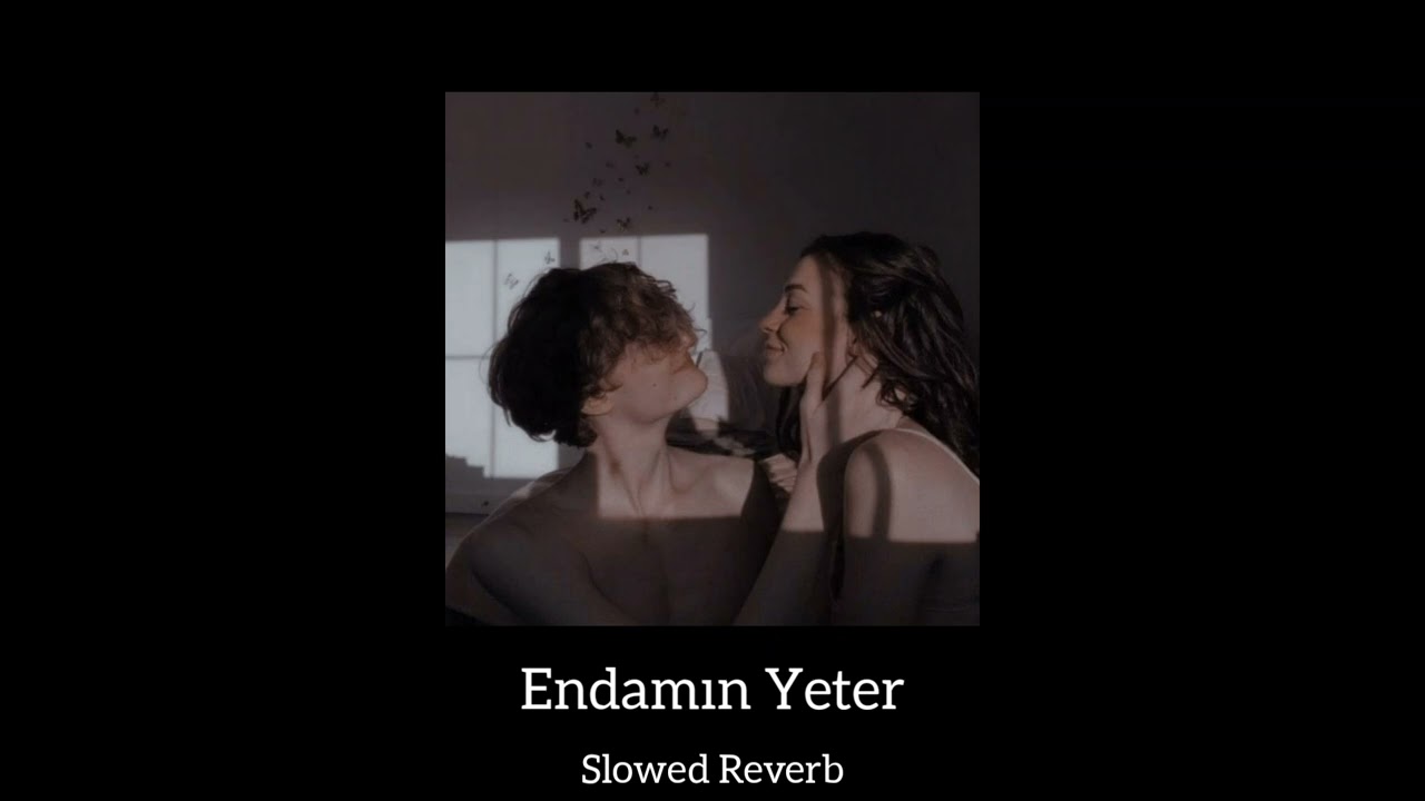 Kıraç -Endamın Yeter || Slowed Reverb