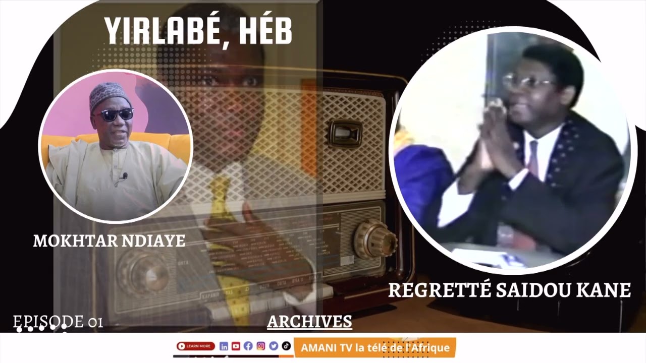 Archives exclusives : Lorsque Saidou Kane parlait de Yirlabe et Hebiyabe avec Mokhtar Ndiaye