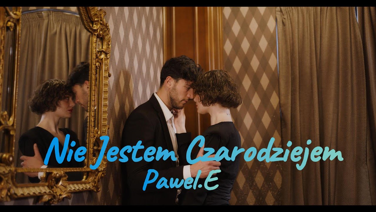 Nie jestem czarodziejem - Pawel.E - Magiczna piosenka o miłosnym zauroczeniu