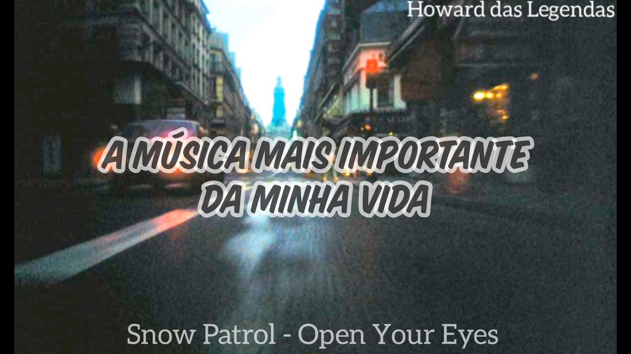 Snow Patrol - Open Your Eyes (#Tradução)
